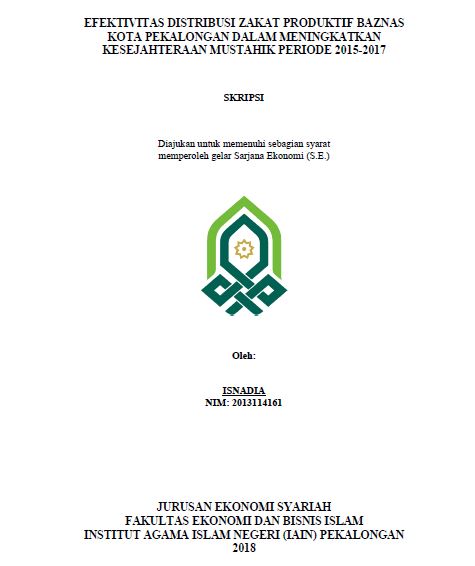 Efektivitas Distribusi Zakat Produktif BAZNAS Kota Pekalongan Dalam Meningkatkan Kesejahteraan Mustahik Periode 2015-2017