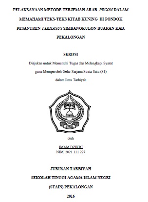 Pelaksanaan Metode Terjemah Arab Pegon Dalam Memahami Teks-teks Kitab Kuning di Pondok Pesantren Takhasus Simbangkulon Buaran Kab. Pekalongan