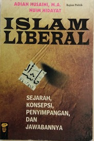 Islam Liberal : Sejarah, Konsepsi, Penyimpangan, dan Jawabannya