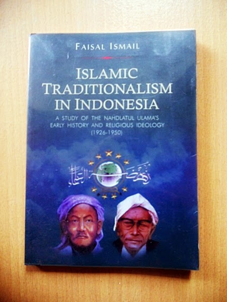 Islamic Traditionalism in Indonesia :  a Study of the NU Early History and Religious Ideology (1926-1950)