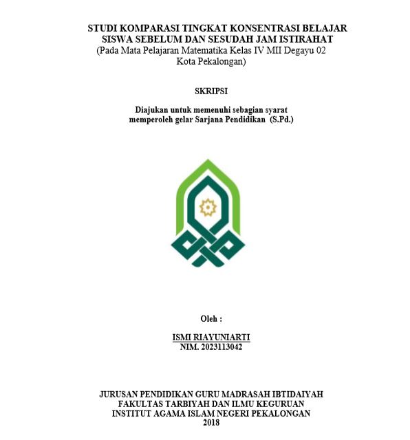 Studi Komparasi Tingkat Konsentrasi Belajar Siswa Sebelum Dan Sesudah Jam Istirahat (Pada Mata Pelajaran Matematika Kelas IV MII Degayu 02 Kota Pekalongan)