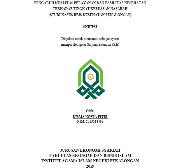 Pengaruh Kualitas Pelayanan Dan Fasilitas Kesehatan Terhadap Tingkat Kepuasan Nasabah (Studi Kasus BPJS Kesehatan Pekalongan)