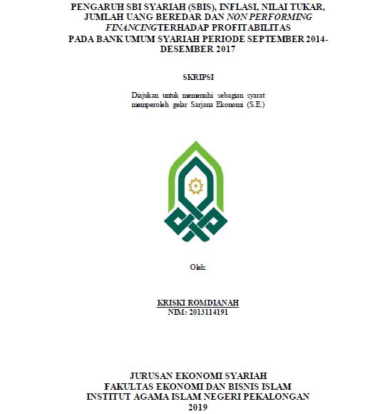 Pengaruh SBI Syariah (SBIS), Inflansi, Nilai Tukar, Jumlah Uang Beredar Dan Non Performing Financing Terhadap Profitabilitas Pada Bank Umum Syariah Periode September 2014-Desember 2017