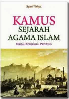 Kamus Sejarah Agama Islam : Nama, Kronologi, Peristiwa