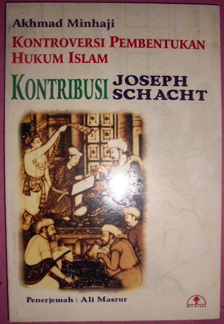 Kontroversi Pembentukan Hukum Islam : Kontribusi Joseph Schacht