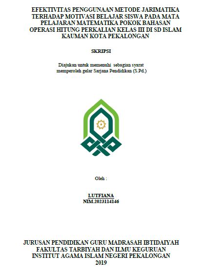 Efektivitas Penggunaan Metode Jarimatika Terhadap Motivasi Belajar Siswa Pada Mata Pelajaran Matematika Pokok Bahasan Operasi Hitung Perkalian Kelas III Di SD Islam Kauman Kota Pekalongan