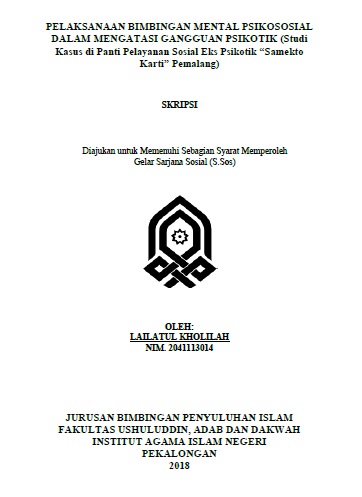 Pelaksanaan Bimbingan Mental Psikososial Dalam Mengatasi Gangguan Psikotik (Studi Kasus Di Panti Pelayanaan Sosial Eks Psikotik 