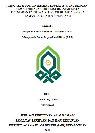 Pengaruh Pola Intersksi Edukatif Guru Dengan Siswa Terhadap Prestasi Belajar Mata Pelajaran PAI Siswa Kelas II Di SMP Negeri 5 Taman Kabupaten Pemalang