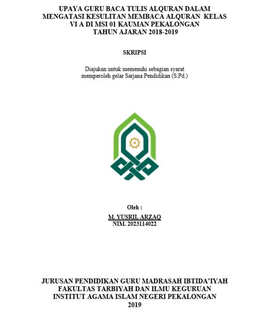 Upaya Guru Baca Tulis AlQuran Dalam Mengatasi Kesulitan Membaca AlQuran Kelas VI A Di MSI 01 Kauman Pekalongan Tahun Ajaran 2018-2019