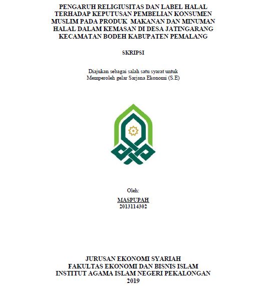 Pengaruh Religiusitas Dan Label Halal Terhadap Keputusan Pembelian Konsumen Muslim Pada Produk Makanan Dan Minuman Halal Dalam Kemasan Di Desa Jatingarang Kecamatan Bodeh Kabupaten Pemalang