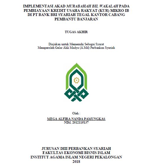 Implementasi Akad Murabahah Bil Wakalah Pada Pembiayaan Kredit Usaha Rakyat (KUR) Mikro IB Di PT Bank Bri Syariah Tegal Kantor cabang Pembantu Banjaran