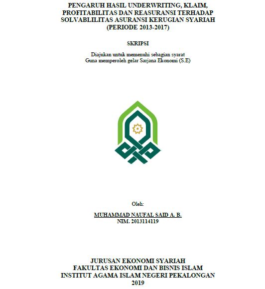 Pengaruh Hasil Underwriting, Klaim, Profitabilitas Dan Reasuransi Terhadap Solvabilitas Asuransi Kerugian Syariah (Periode 2013-2017)