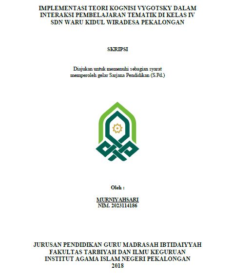 Implementasi Teori Kognisi Vygotsky Dalam Interaksi Pembelajaran Tematik Di Kelas IV SDN Waru Kidul Wiradesa Pekalongan