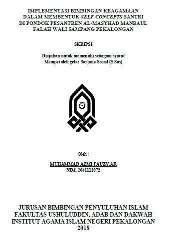 Implementasi Bimbingan Keagamaan Dalam Membentuk Self Concept Santri Di Pondok Pesantren Al-Masyhad Manbul Falah Wali Sampang Pekalongan