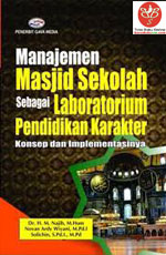 Manajemen Masjid Sekolah Sebagai Laboratorium Pendidikan Karakter : Konsep dan Implementasinya