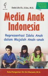 Media Anak Indonesia : Representasi Idola Anak dalam Majalah Anak-anak