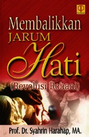 Membalikkan Jarum Hati : Revolusi Rohani