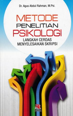 Metode Penelitian Psikologi : Langkah Cerdas Menyelesaikan Skripsi