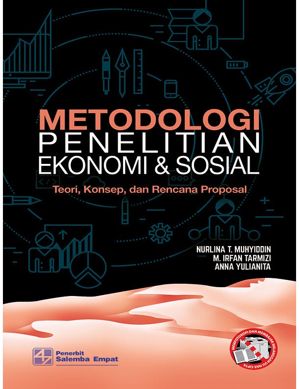 Metodologi Penelitian Ekonomi & Sosial: Teori, Konsep, dan Rencana Proposal