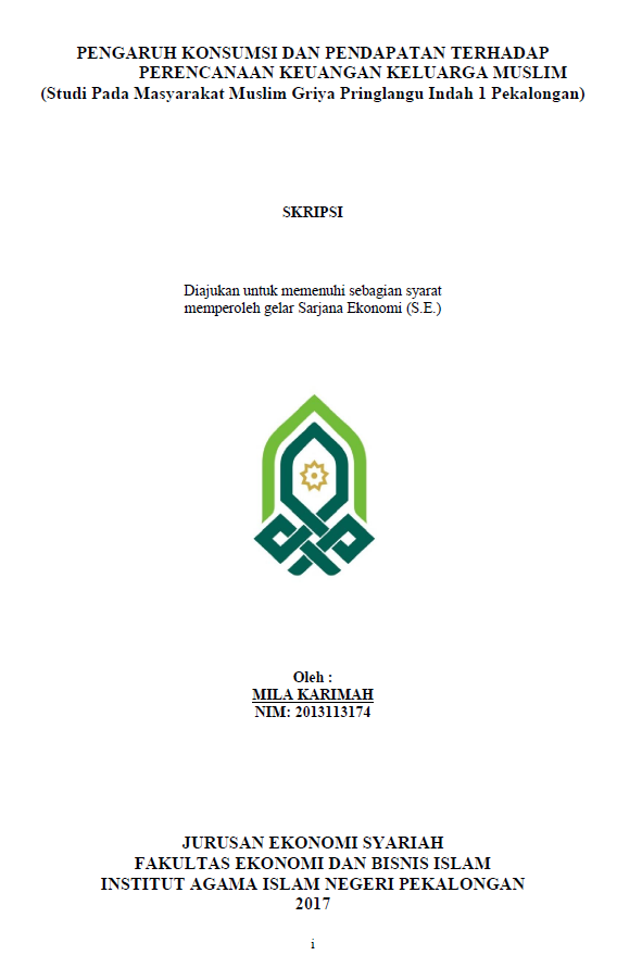 Pengaruh Konsumsi dan pendapatan terhadap Perencanaan Keuangan Keluarga Muslim(Studi pada Masyarakat Muslim Griya Pringlangu Indah 1 Pekalongan)