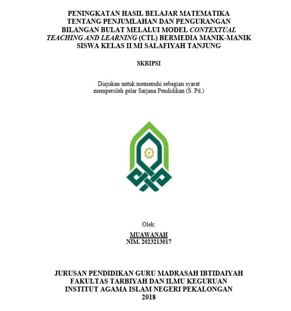 Peningkatan Hasil Belajar Matematika Tentang Penjumlahan Dan Pengurangan Bilangan Bulat Melalui Model Contextual Teaching And Learning (CTL) Bermedia Manik-Manik Siswa Kelas II MI Salafiyah Tanjung