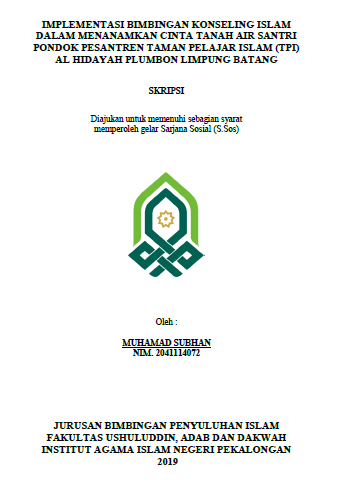 Implementasi Bimbingan Konseling Islam dalam Menanamkan Cinta Tanah Air Santri Pondok Pesantren Taman Pelajar Islam (TPI) Al Hidayah Plumbon Limpung Batang