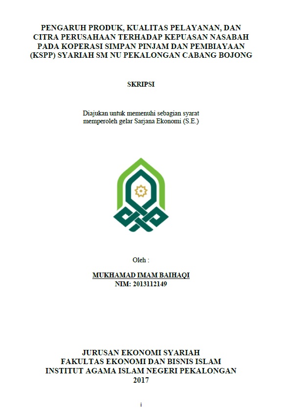 Pengaruh Produk, Kualitas Pelayanan, dan Citra Perusahaan terhadap Kepuasan Nasabah pada Koperasi Simpan Pinjam dan Pembiayaan(KSPP) Syariah SM NU Pekalongan Cabang Bojong