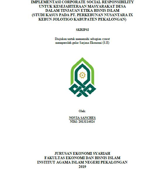 Implementasi Corporate Social Responsibility Untuk Kesejahteraan Masyarakat Desa Dalam Tinjauan Etika Bisnis Islam (Studi Kasus Pada PT. Perkebunan Nusantara IX Kebun Jolotigo Kabupaten Pekalongan)