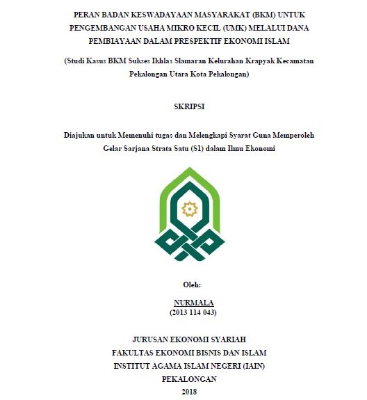 Peran Badan Keswadayaan Masyarakat (BKM) Untuk Pengembangan Usaha Mikro Kecil (UMK) Melalui Dana Pembiayaan Dalam Perspektif Ekonomi Islam (Studi Kasus BKM Sukses Ikhlas Slamaran Kelurahan Krapyak Kecamatan Pekalongan Utara Kota Pekalongan)