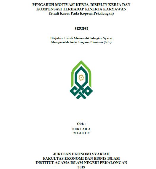 Pengaruh Motivasi Kerja, Disiplin Kerja Dan Kompensasi Terhadap Kinerja Karyawan (Studi Kasus Pada Kopena Pekalongan)