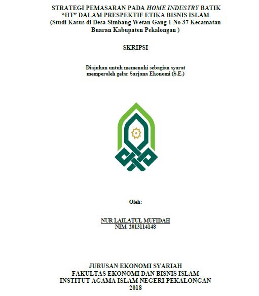 Strategi Pemasaran Pada Home Industry Batik HT Dalam Perspektif Etika Bisnis Islam (Studi Kasus Di Desa Simbang Wetan Gang 1 No. 37 Kecamatan Buaran Kabupaten Pekalongan)