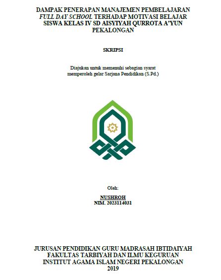 Dampak Penerapan Manajemen Pembelajaran Full Day School Terhadap Motivasi Belajar Siswa Kelas IV SD Aisyiyah Qurrota A'yun Pekalongan