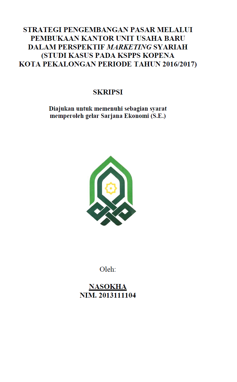 Strategi Pengembangan Pasar Melalui Pembukaan Kantor Unit Usaha Baru dalam Perspektif Marketing Syariah (Studi Kasus pada KSPS KOPENA Kota Pekalongan Periode Tahun 2016/2017)