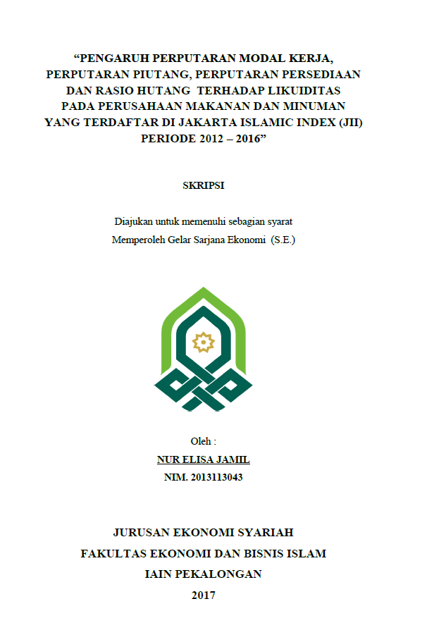 Pengaruh Perputaran Modal Kerja, Perputaran Piutang, Perputaran Persediaan dan Rasio Hutang terhadap Likuiditas pada Perusahaan Makanan dan Minuman yang terdaftar di Jakarta Islamic Index(JII) Periode 2012-2016