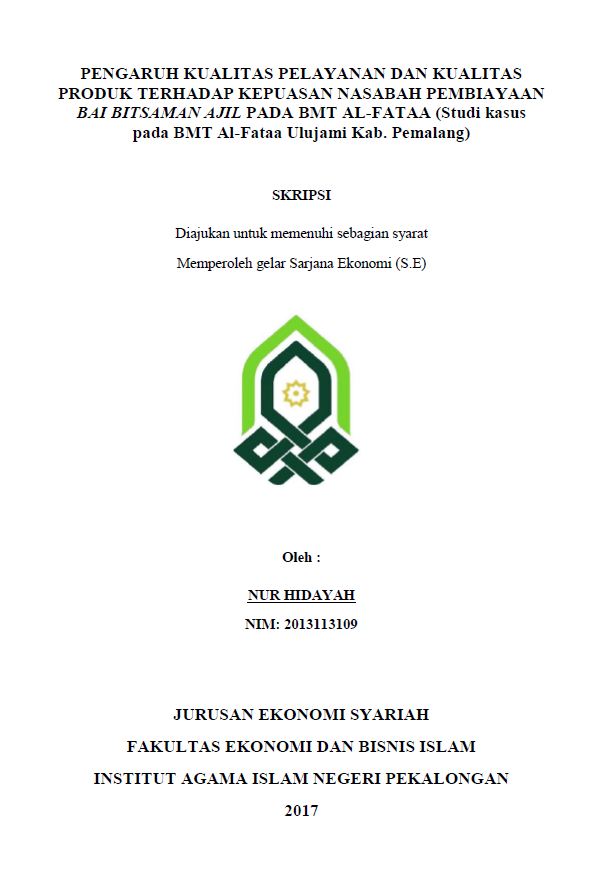 Pengaruh Kualitas Pelayanan dan Kualitas Produk terhadap Kepuasan Pembiayaan BAI Bitsaman Ajil pada BMT Al-Fataa (Studi Kasus pada BMT Al-Fataa Ulujami Kab. Pemalang)