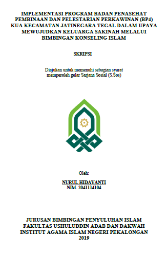 Implementasi Program Badan Penasehat Pembinaan dan Pelestarian Perkawinan (BP4) KUA Kecamatan Jatinegara Tegal dalam Upaya Mewujudkan Keluarga Sakinah Melalui Bimbingan Konseling Islam