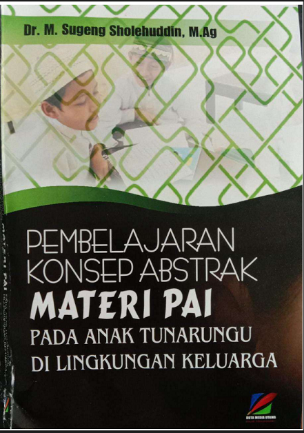 Pembelajaran Konsep Abstrak Materi PAI Pada Anak Tunarungu di Lingkungan Keluarga