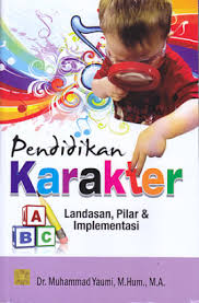 Pendidikan Karakter : Landasan, Pilar dan Implementasi