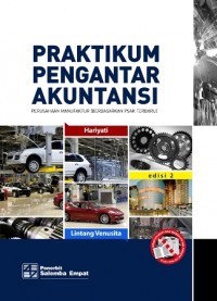 Praktikum Pengantar Akuntansi Perusahaan Manufaktur (Berdasarkan PSAK Terbaru)