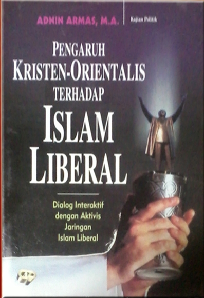 Pengaruh Kristen Orientalis tehadap Islam Liberal : Dialog Interaktif dengan Aktivis Jaringan Islam Liberal