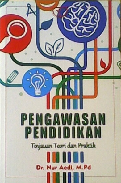 Pengawasan Pendidikan :  Tinjauan Teori dan Praktek