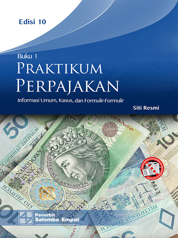 Praktikum Perpajakan: Informasi Umum, Kasus, dan Formulir-Formulir Buku 1