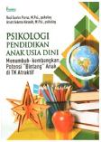 Psikologi Pendidikan Anak Usia Dini : Menumbuh-Kembangkan Potensi Bintang Anak di TK Atraktif