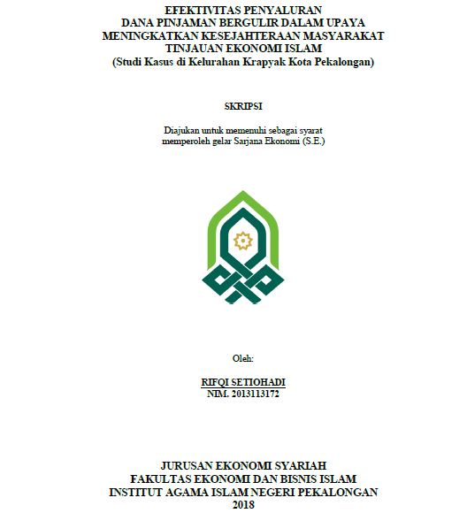 Efektivitas Penyaluran Dana Pinjaman Bergulir Dalam Upaya Meningkatkan Kesejahteraan Masyarakat Tinjauan Ekonomi Islam (Studi Kasus Di Kelurahan Krapyak Kota Pekalongan)