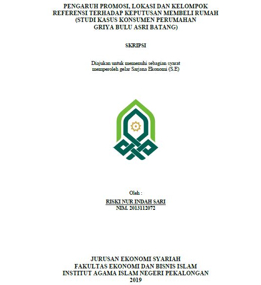 Pengaruh Promosi, Lokasi Dan Kelompok Referensi Terhadap Keputusan Membeli Rumah (Studi Kasus Konsumen Perumahan Griya Bulu Asri Batang)