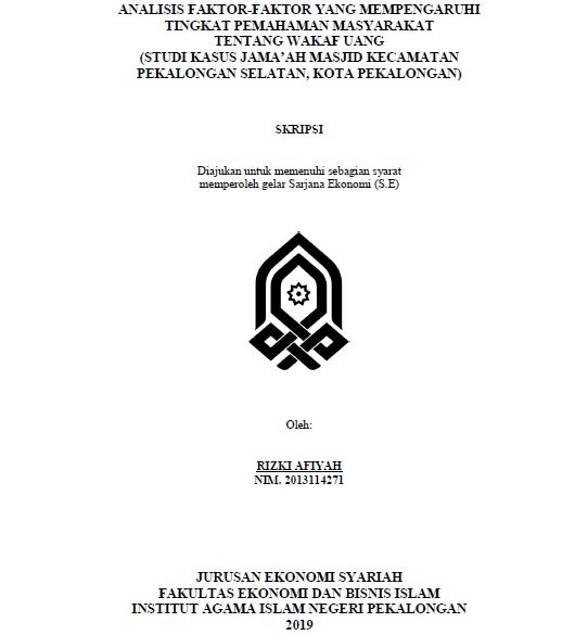 Analisis Faktor-Faktor Yang Mempengaruhi Tingkat Pemahaman Masyarakat Tentang Wakaf Uang (Studi Kasus Jamaah Masjid Kecamatan Pekalongan Selatan, Kota Pekalongan)