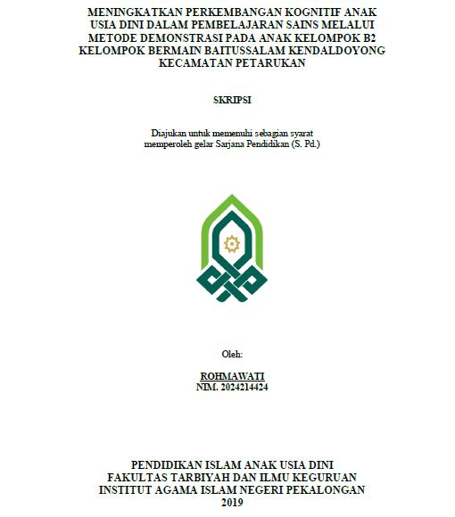 Meningkatkan Perkembangan Kognitif Anak Usia Dini Dalam Pembelajaran Sains Melalui Metode Demonstrasi Pada Anak Kelompok B2 Kelompok Bermain Baitussalam Kendaldoyong Kecamatan Petaruka