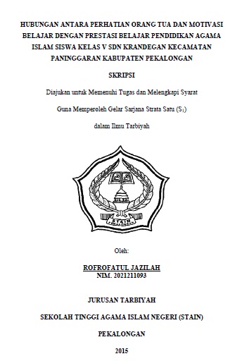 Hubungan Antara Perhatian Orang Tua dan Motivasi Belajar dengan Prestasi Belajar Pendidikan Agama Islam Siswa Kelas V SDN Krandegan Kecamatan Paninggaran Kabupaten Pekalongan