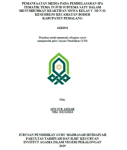 Pemanfaatan Media Pada Pembelajaran IPA Tematik Tem Tujuh Subtema Satu Dalam Menumbuhkan Keaktifan Siswa Kelas V SDN 01 Kesesirejo Kecamatan Bodeh Kabupaten Pemalang