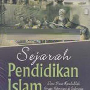 Sejarah Pendidikan Islam : Dari Masa Rasulullah hingga Reformasi di Indonesia